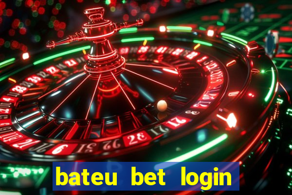 bateu bet login entrar na minha conta